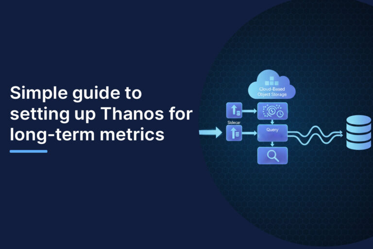 Simple Guide to Setting Up Thanos for Long-Term Metrics