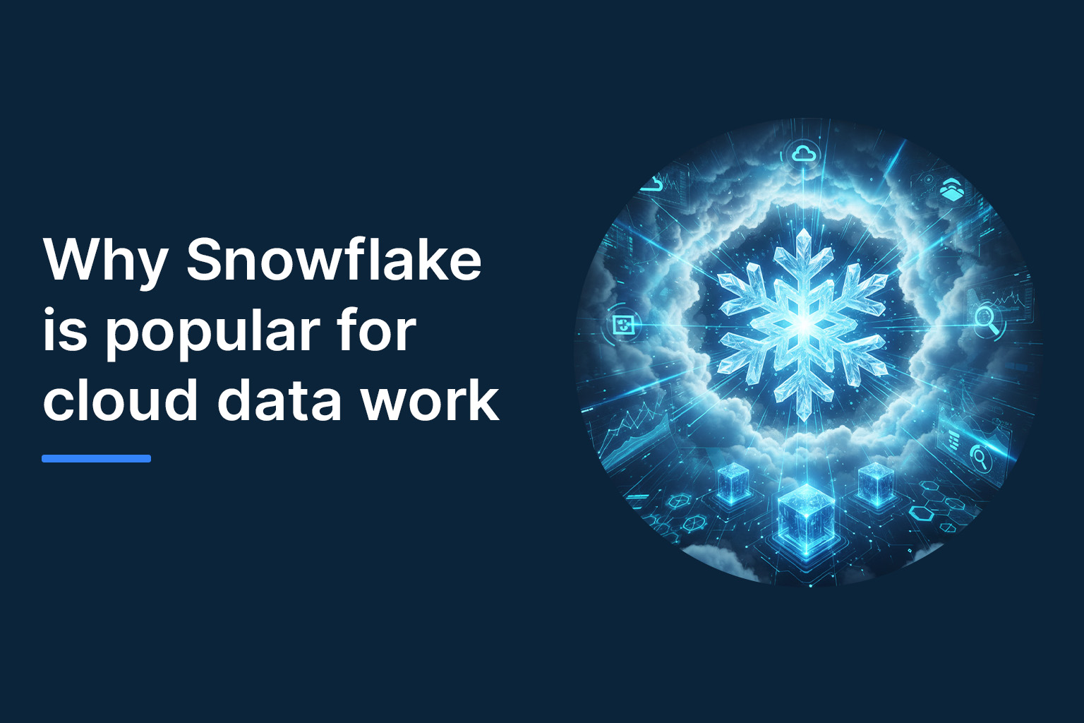 Why Snowflake is Popular for Cloud Data Work
