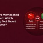 Redis vs Memcached Explained: Which Caching Tool Should You Choose?