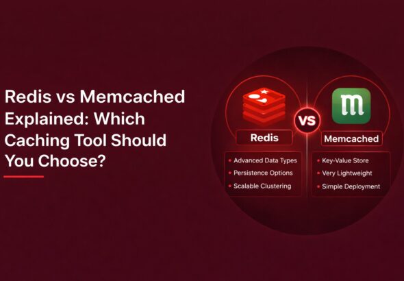 Redis vs Memcached Explained: Which Caching Tool Should You Choose?